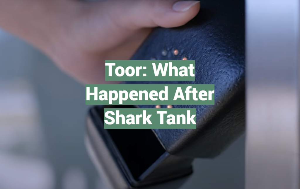 Toor What Happened After Shark Tank SharkTankWiki
